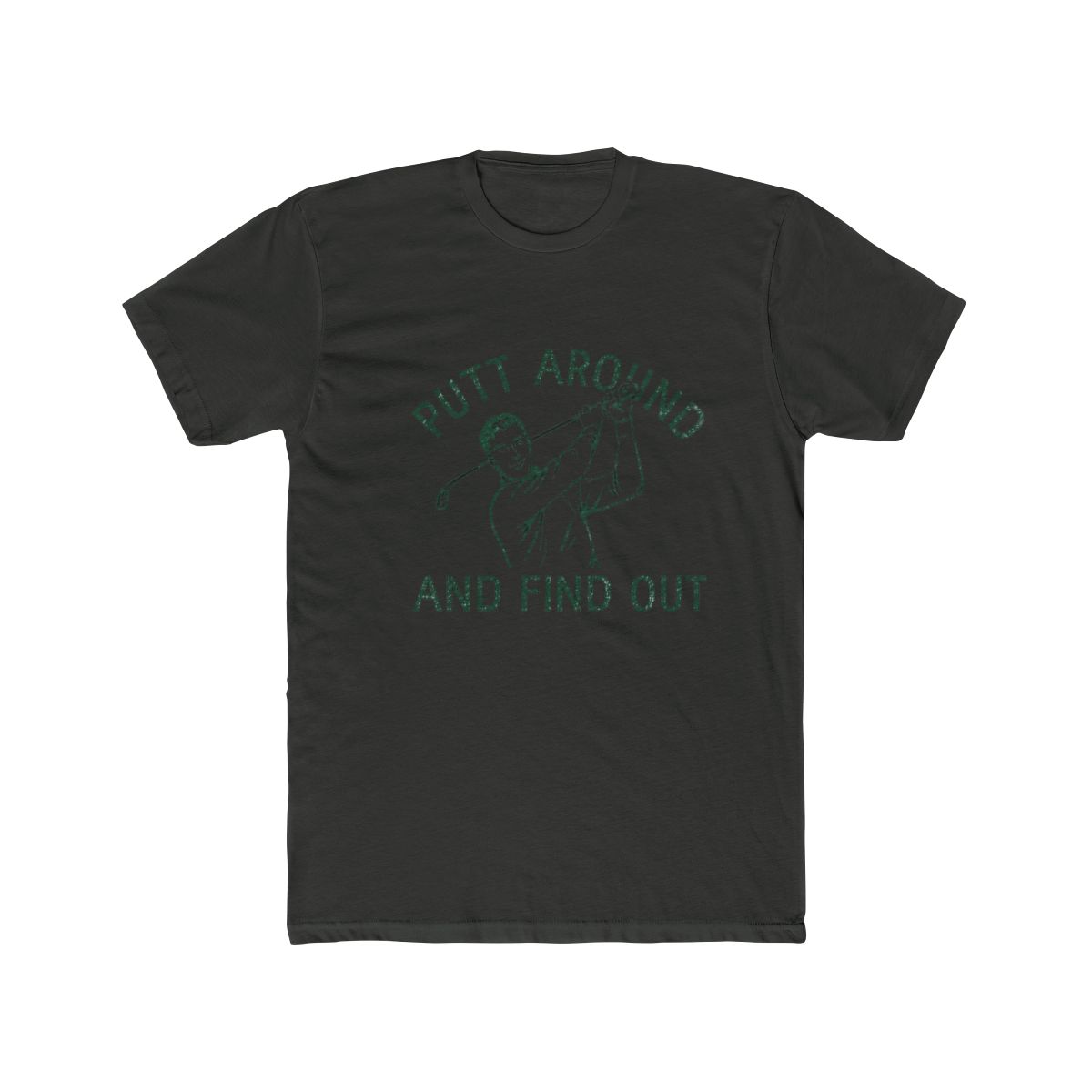 Funny T Shirts Putt Around and Find Out Sarcastic Golfing Graphic Tee for Men | Good Good Golf - alternate angle 2, merchandise