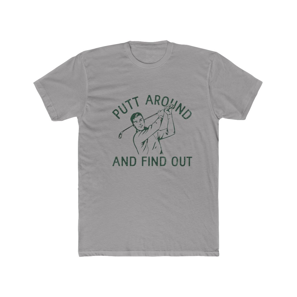 Funny T Shirts Putt Around and Find Out Sarcastic Golfing Graphic Tee for Men | Good Good Golf - alternate angle 3, merchandise